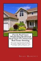 Florida Real Estate Wholesaling Residential Real Estate & Commercial Real Estate Investing