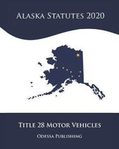Alaska Statutes 2020 Title 28 Motor Vehicles