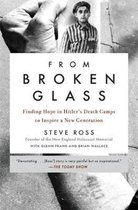 From Broken Glass Finding Hope in Hitler's Death Camps to Inspire a New Generation