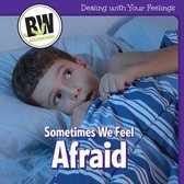 Sometimes We Feel Afraid