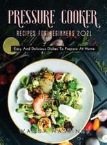 Pressure Cooker Recipes for Beginners 2021