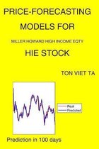 Price-Forecasting Models for Miller Howard High Income Eqty HIE Stock