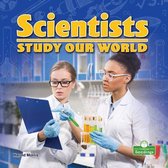 Scientists Study Our World