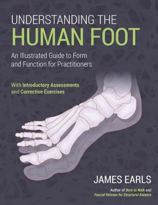 Understanding the Human Foot | 9781913088262 | James Earls | Livres | bol