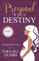 Pregnant With Destiny Part 1