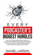 Every Podcaster's Biggest Hurdles