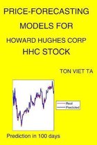 Price-Forecasting Models for Howard Hughes Corp HHC Stock