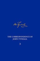 Correspondence of John Tyndall, Volume 3, The