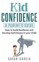 Kid Confidence: A Parent's Guide