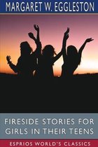 Fireside Stories for Girls in Their Teens (Esprios Classics)