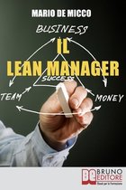 Il Lean Manager: Le Strategie dell'Imprenditore Innovativo per Tagliare i Costi e Semplificare le Procedure Aziendali