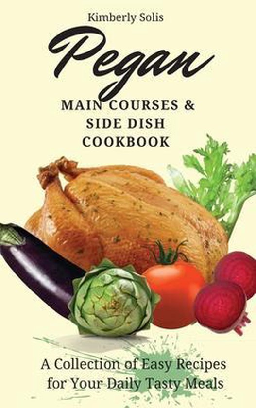 Pegan Main Courses and Side Dish Cookbook - cover