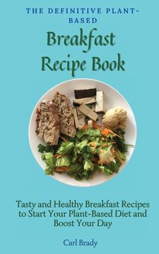 The Definitive Plant-Based Breakfast Recipe Book - cover