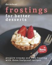 Decadent Frostings for Better Desserts