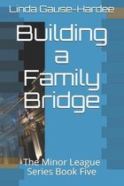 Building a Family Bridge