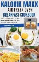 Kalorik MAXX Air Fryer Oven Breakfast Cookbook