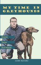 My Time In Greyhounds.