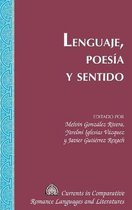 Currents in Comparative Romance Languages and Literatures- Lenguaje, Poes�a Y Sentido