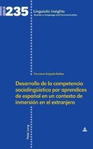 Linguistic Insights- Desarrollo de la competencia sociolingue�stica por aprendices de espa�ol en un contexto de inmersi�n en el extranjero