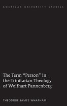 The Term Person in the Trinitarian Theology of Wolfhart Pannenberg