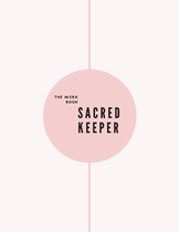 Sacred Rituals-The workbook SACRED KEEPER