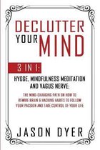 Declutter Your Mind: 3 in 1: Hygge, Mindfulness Meditation and Vagus Nerve
