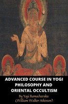Omslag Advanced Course in Yogi Philosophy and Oriental Occultism