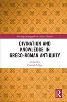 Routledge Monographs in Classical Studies - Divination and Knowledge in Greco-Roman Antiquity