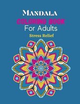 Mandala Coloring Book For Adults Stress Relief
