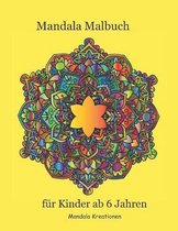 Mandala Malbuch fur Kinder ab 6 Jahren: