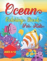 Ocean Coloring Book For Kids Ages 4-12