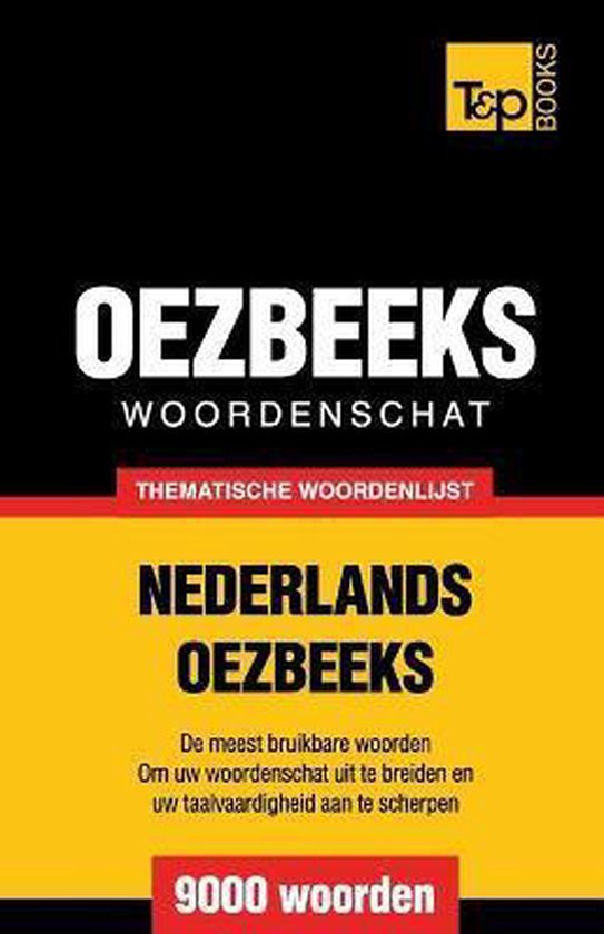 Thematische Woordenschat Nederlands-Oezbeeks - 9000 Woorden - cover
