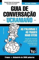 European Portuguese Collection- Guia de Conversação Português-Ucraniano e vocabulário temático 3000 palavras