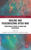 Routledge Studies in Peace and Conflict Resolution- Healing and Peacebuilding after War