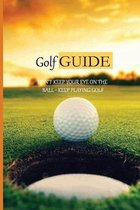 Golf Guide: Don't Keep Your Eye On The Ball - Keep Playing Golf