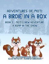 Adventures of Moti: A Birdie in a Box: Book 2: Moti's New Adventure