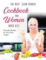 The Best Slow Cooker Cookbook for Women Over 60