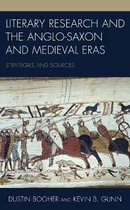 Literary Research: Strategies and Sources- Literary Research and the Anglo-Saxon and Medieval Eras