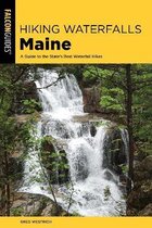 State Hiking Guides Series- Hiking Waterfalls Maine