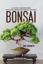 Bonsai: All You Need To Know About Bonsai
