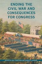 Perspectives on the History of Congress, 1801–1877- Ending the Civil War and Consequences for Congress