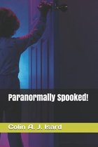Paranormally Spooked!