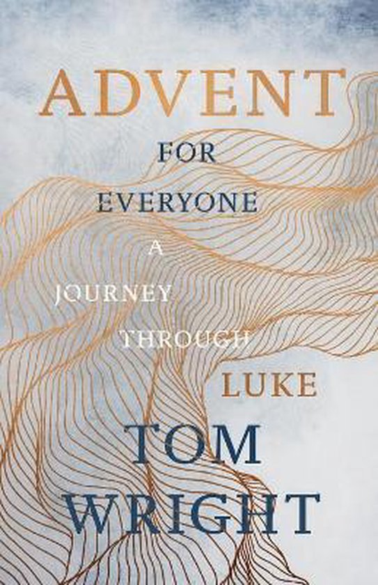Advent for Everyone 2018 A Journey through Luke
