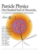 Particle Physics: One Hundred Years of Discoveries (an Annotated Chronological Bibliography)