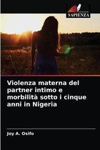 Violenza materna del partner intimo e morbilità sotto i cinque anni in Nigeria