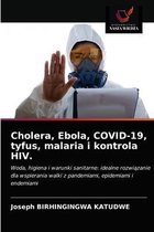 Cholera, Ebola, COVID-19, tyfus, malaria i kontrola HIV.