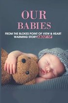 Our Babies: From The Blokes Point Of View & Heart-Warming Story About IVF