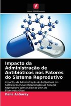 Impacto da Administração de Antibióticos nos Fatores do Sistema Reprodutivo