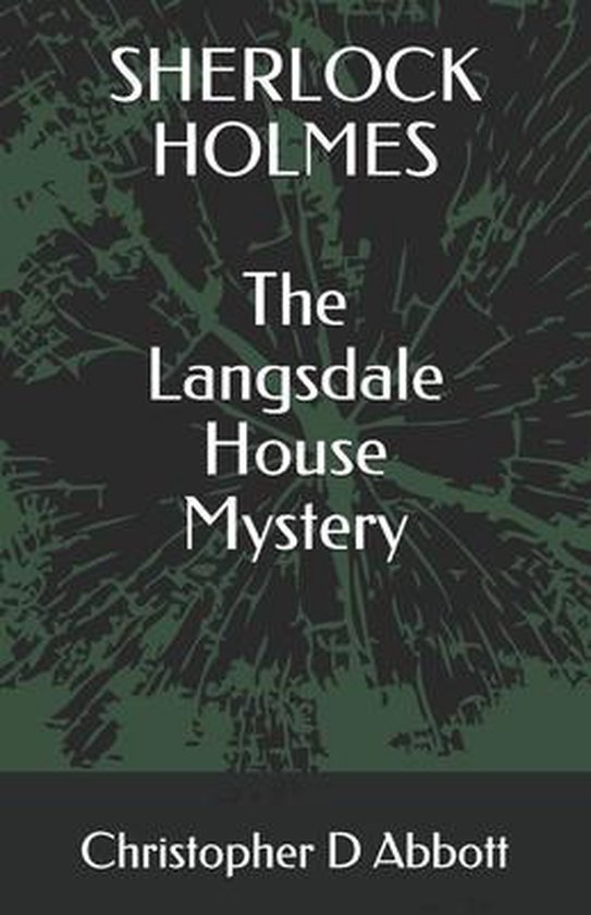 The Watson Chronicles- SHERLOCK HOLMES The Langsdale House M ... - cover