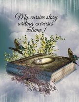 My cursive story writing exercises volume 1